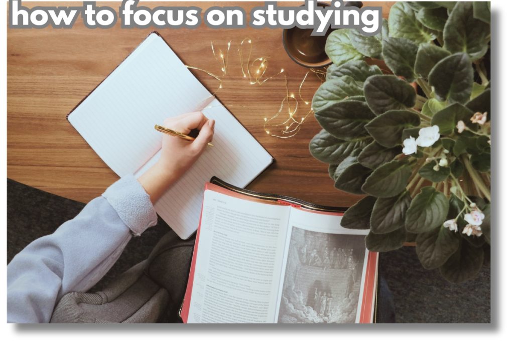 how to focus on studying how to focus on studying